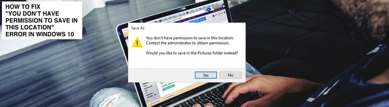 non hai il permesso di salvare in questa posizione Windows 10