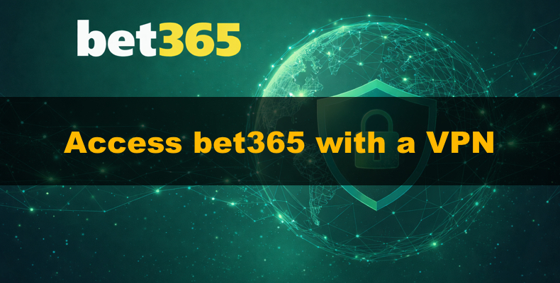Accedi a bet365 con una VPN