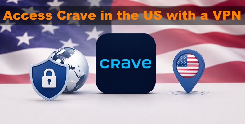 Accedere a Crave negli USA con una VPN