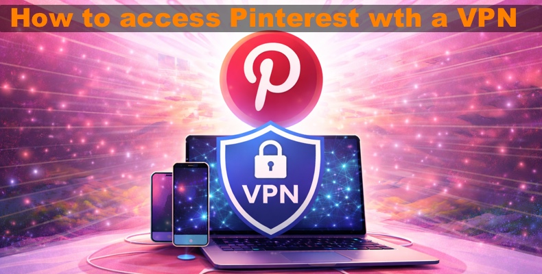 Accedere a Pinterest tramite una VPN