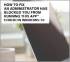 Come risolvere l'errore "Un amministratore ti ha bloccato dall'esecuzione di questa app"