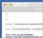 I Know You Are A Pedophile Email Truffa