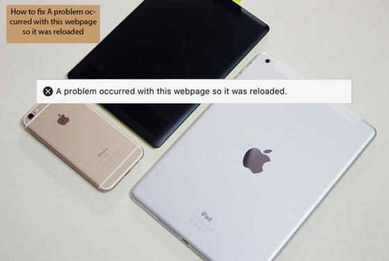Come risolvere "Si è verificato un problema con questa pagina Web che è stata ricaricata?