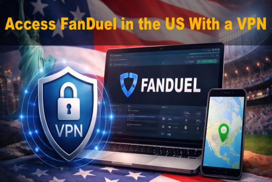 Migliori VPN per FanDuel nel 2026: come accedere a FanDuel negli stati USA con restrizioni