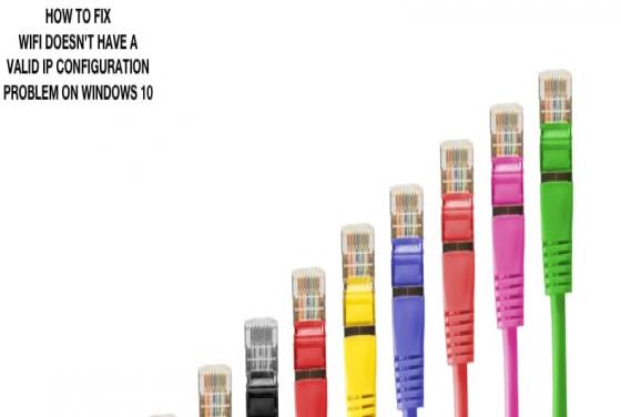 Come aggiustare il problema 'il WiFi non ha una valida configurazione IP'?